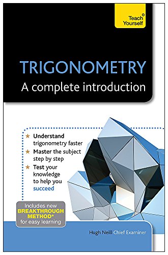 Trigonometry: A Complete Introduction: Teach Yourself