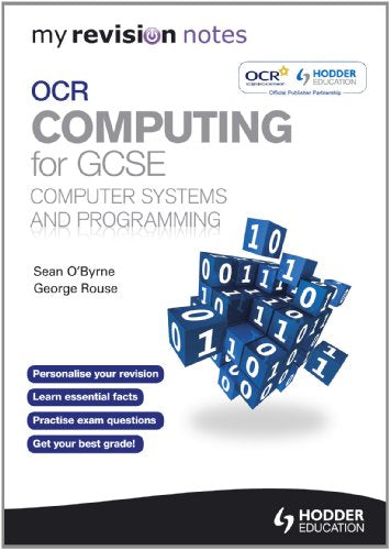 My Revision Notes OCR Computing for GCSE Computer Systems and Programming