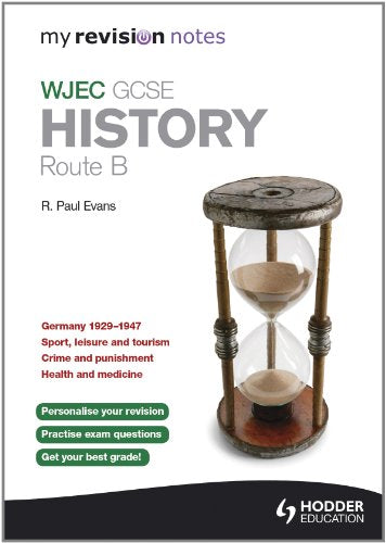 My Revision Notes WJEC GCSE History Route B