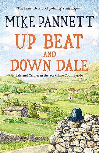 Up Beat and Down Dale: Life and Crimes in the Yorkshire Countryside