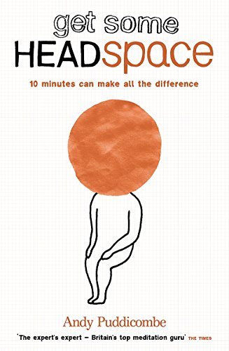 The Headspace Guide to... Mindfulness & Meditation