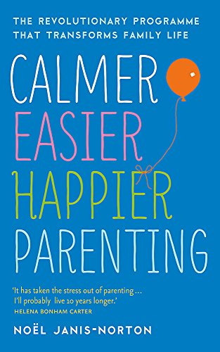 Calmer, Easier, Happier Parenting