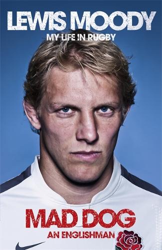 Lewis Moody: Mad Dog - An Englishman