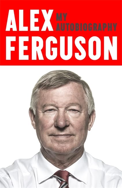 ALEX FERGUSON My Autobiography