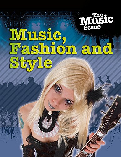 Music, Fashion and Style