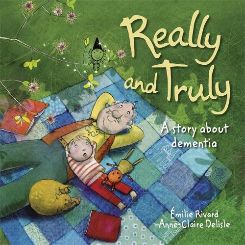 Really and Truly: A story about dementia