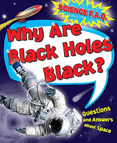Why Are Black Holes Black? Questions and Answers About Outer Space