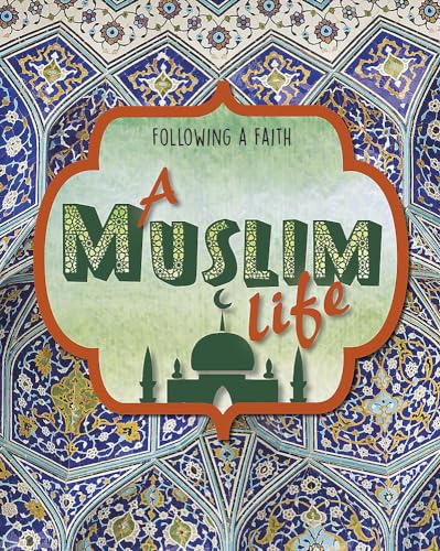 Following a Faith: A Muslim Life