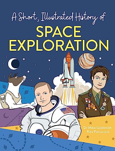 A Short, Illustrated History of Space Exploration