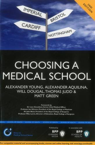 Choosing a Medical School: An essential guide to UK medical schools (2nd Edition)