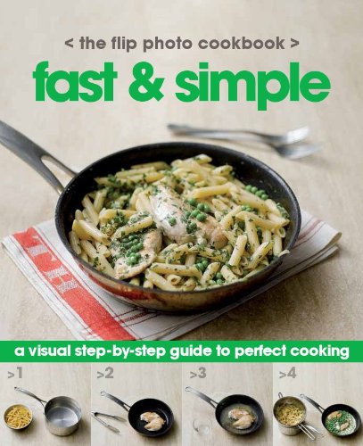 Step By Step Flip Cookbook Fast Simple Love Food