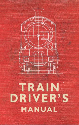 The Train Driver's Manual