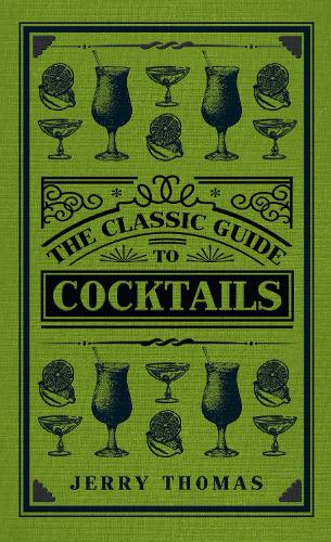 The Classic Guide to Cocktails