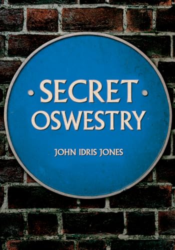 Secret Oswestry