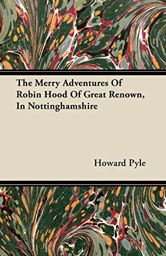 The Merry Adventures Of Robin Hood Of Great Renown, In Nottinghamshire