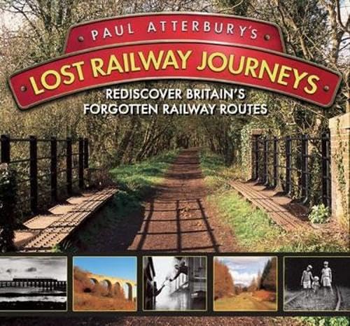 Paul Atterbury's Lost Railway Jourys