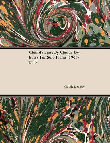 Clair De Lune By Claude Debussy For Solo Piano (1905) L.75