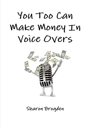 You Too Can Make Money in Voice Overs