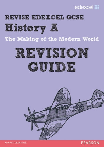 REVISE EDEXCEL: Edexcel GCSE History A The Making of the Modern World Revision Guide
