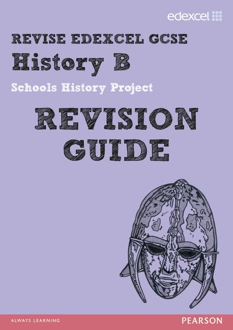 REVISE EDEXCEL: Edexcel GCSE History B Schools History Project Revision Guide