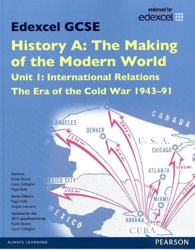 Edexcel GCSE History A The Making of the Modern World: Unit 1 International Relations: The era of the Cold War 1943-91 SB 2013