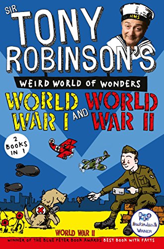 Sir Tony Robinson's Weird World of Wonders: World War I and World War II