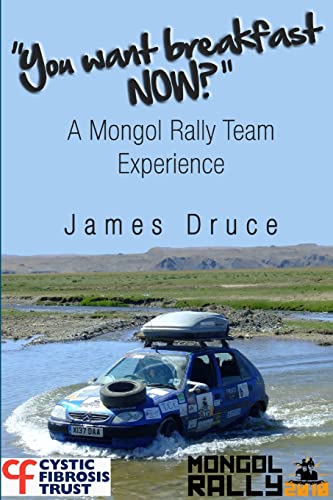 You Want Breakfast Now? A Mongol Rally Team Experience
