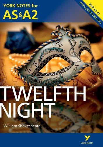 Twelfth Night: York Notes AS & A2 - for 2026, 2027 exams