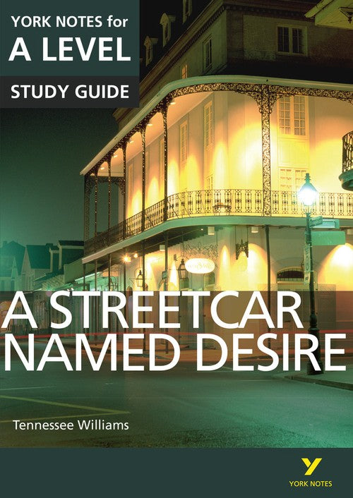 A Streetcar Named Desire York Notes A-level English Literature - for 2027, 2028 exams