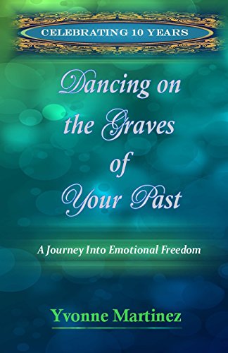 Dancing on the Graves of Your Past