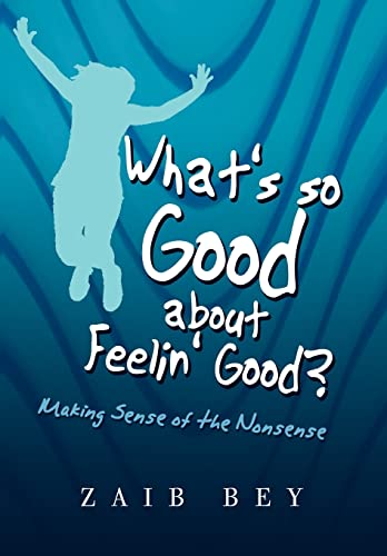 What's so Good about Feelin' Good?