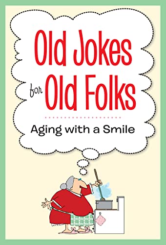 Old Jokes for Old Folks - Aging With a Smile