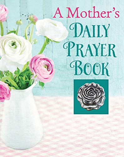 A Mother's Daily Prayer Book (Deluxe Prayer Book)