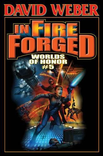 In Fire Forged: Worlds of Honor Volume 5