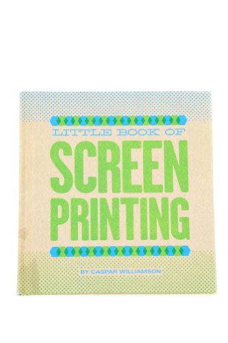 Little Book of Screenprinting