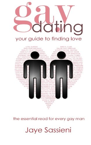 Gay Dating, your guide to finding love: The essential read for every gay man