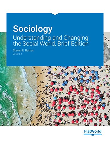 Sociology: Understanding and Changing the Social World, Brief Edition Version 2.0