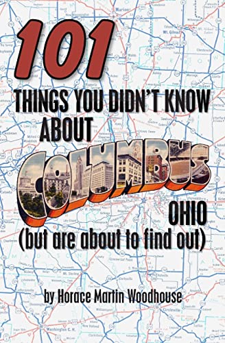 101 Things You Didn't Know About Columbus, Ohio