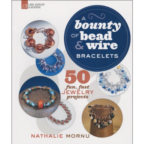 A Bounty of Bead & Wire Bracelets