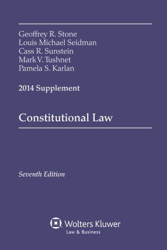 Constitutional Law, Seventh Edition, 2014 Supplement
