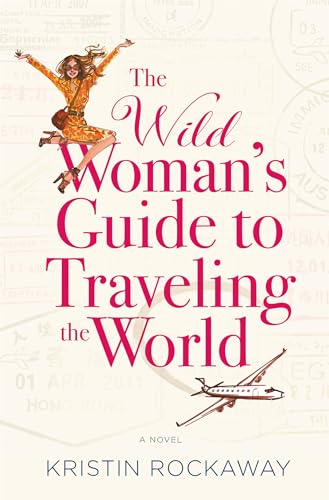 The Wild Woman's Guide to Traveling the World