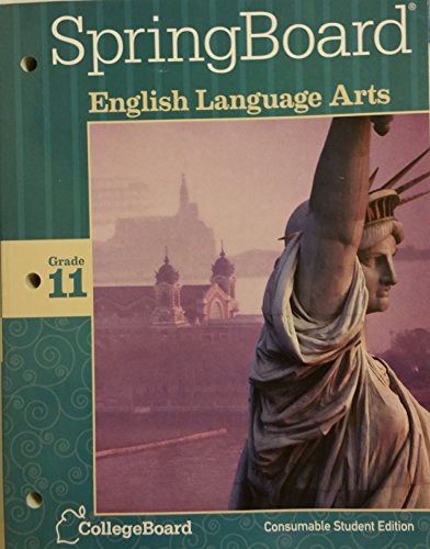 SpringBoard English Language Arts Grade 11 Consumable Student Edition 2014 CollegeBoard