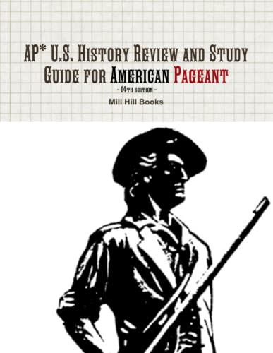AP* U.S. History Review and Study Guide for American Pageant 14th Edition