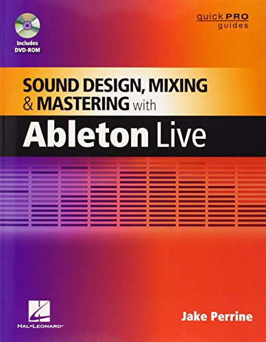 Sound Design, Mixing, and Mastering with Ableton Live
