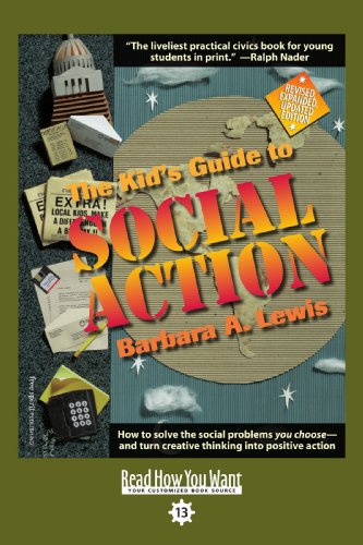 The Kids Guide to Social Action: How to Solve the Social Problems You Chooseand Turn Creative Thinking into Positive Action: Easyread Comfort Edition