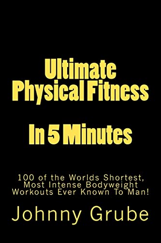 Ultimate Physical Fitness in 5 Minutes