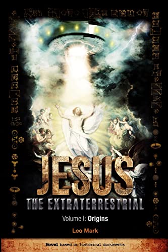 Jesus The Extraterrestrial - Origins