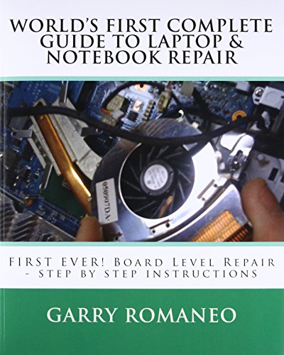 Worlds First Complete Guide To Laptop & Notebook Repair