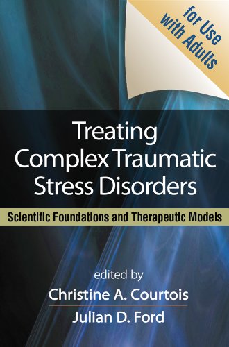 Treating Complex Traumatic Stress Disorders in Adults, First Edition