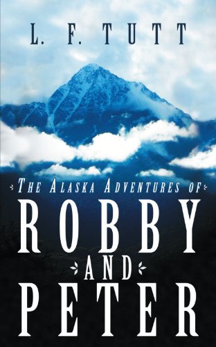 The Alaska Adventures of Robby and Peter